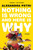 Nothing Is Wrong and Here Is Why (Essays) - 9780393867374 by Alexandra Petri