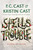 Spells Trouble (Sisters of Salem) by P. C. Cast, Kristin Cast, 9781250765635