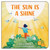 The Sun is a Shine by Leslie A. Davidson, Slavka Kolesar, 9781459826267