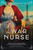 The War Nurse (A Novel) by Tracey Enerson Wood, 9781492698166
