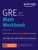 GRE Math Workbook (Score Higher with 1,000+ Drills & Practice Questions) by Kaplan Test Prep, 9781506235271