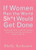 If Women Ran the World, Sh*t Would Get Done by Shelly Rachanow, 9781573242899