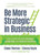 Be More Strategic in Business by Diana Thomas, Stacey Boyle, 9781633537842