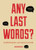 Any Last Words? (Deathbed Quotes and Famous Farewells (Famous Last Words, Book With Humor, Men Birthday Gift, Gift for Women, Famous Quotes)) by Joseph Hayden, 9781633539907