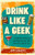 Drink Like a Geek (Cocktails, Brews, and Spirits for the Nerd in All of Us (Gift 21st birthday)) by Jeff Cioletti, 9781642500110