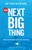 Your Next Big Thing (Creating Successful Business Ideas from Scratch (Entrepreneurship, Building a Small Business, Startups)) by Matthew Mockridge, 9781642501414