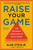 Raise Your Game (High-Performance Secrets from the Best of the Best) by Alan Stein Jr., Jon Sternfeld, Jay Bilas, 9781546082866