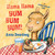 Llama Llama Yum Yum Yum! (A Scratch-and-Sniff Book) by Anna Dewdney, 9780448496382