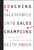 Coaching Salespeople into Sales Champions (A Tactical Playbook for Managers and Executives) by Keith Rosen, 9780470142516