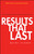 Results That Last (Hardwiring Behaviors That Will Take Your Company to the Top) by Quint Studer, 9780471757290