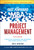 The Fast Forward MBA in Project Management by Eric Verzuh, 9781119148227