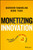 Monetizing Innovation (How Smart Companies Design the Product Around the Price) by Madhavan Ramanujam, Georg Tacke, 9781119240860