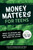Money Matters for Teens (Advice on Spending and Saving, Managing Income, and Paying for College) by Youth Communication, Virginia Vitzthum, 9781510759923