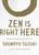 Zen Is Right Here (Teaching Stories and Anecdotes of Shunryu Suzuki, Author of <i>Zen Mind, Beginner's Mind</i>) by David Chadwick, Shunryu Suzuki, 9781611809480