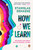 How We Learn (Why Brains Learn Better Than Any Machine . . . for Now) - 9780525559900 by Stanislas Dehaene, 9780525559900