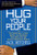 Hug Your People (The Proven Way to Hire, Inspire, and Recognize Your Employees and Achieve Remarkable Results) by Jack Mitchell, 9781401322373