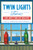 Twin Lights Tonic (Cape Ann's Timeless Soda Pop) by Paul St. Germain, Devlin Sherlock, 9781467148788