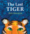 The Last Tiger - 9780802855527 by Petr Horácek, 9780802855527