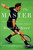The Master (The Long Run and Beautiful Game of Roger Federer) by Christopher Clarey, 9781538719268