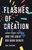 Flashes of Creation (George Gamow, Fred Hoyle, and the Great Big Bang Debate) by Paul Halpern, 9781541673595