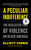 A Peculiar Indifference (The Neglected Toll of Violence on Black America) - 9781250798497 by Elliott Currie, 9781250798497