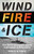 Wind, Fire, and Ice (The Perils of a Coast Guard Icebreaker in Antarctica) by Robert M. Bunes, 9781493060344