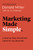 Marketing Made Simple (A Step-by-Step StoryBrand Guide for Any Business) - 9781400217649 by Donald Miller, Dr. J.J.  Peterson, 9781400217649