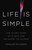 Life Is Simple (How Occam's Razor Set Science Free and Shapes the Universe) by Johnjoe McFadden, 9781541620445