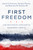 First Freedom (The Beginning and End of Religious Liberty) by Jason G. Duesing, Thomas White, Malcolm B. Yarnell, 9781433644375