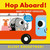 Hop Aboard! Baby's First Vehicles by Elliot Kruszynski, Elliot Kruszynski, 9781536217780