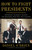 How to Fight Presidents (Defending Yourself Against the Badasses Who Ran This Country) by Daniel O'Brien, Winston Rowntree, 9780385347570
