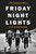 Friday Night Lights (25th Anniversary Edition) (A Town, a Team, and a Dream) - 9780306824210 by H. G. Bissinger, 9780306824210