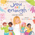 You Are Enough: A Book About Inclusion by Margaret O'Hair, Sofia Cardoso, Sofia Sanchez, 9781338630749