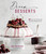 Dream Desserts (60 Over-the-Top Recipes for Truly Fabulous Flavor) by Amie MacGregor, 9781645673804