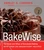 BakeWise (The Hows and Whys of Successful Baking with Over 200 Magnificent Recipes) by Shirley O.  Corriher, 9781416560784