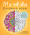 The Mandala Coloring Book (Inspire Creativity, Reduce Stress, and Bring Balance with 100 Mandala Coloring Pages) by Jim Gogarty, 9781440569982