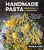 Handmade Pasta Workshop & Cookbook (Recipes, Tips & Tricks for Making Pasta by Hand, with Perfectly Paired Sauces) by Nicole Karr, 9781624143229