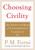 Choosing Civility (The Twenty-five Rules of Considerate Conduct) by P. M. Forni, 9780312302504