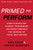 Primed to Perform (How to Build the Highest Performing Cultures Through the Science of Total Motivation) by Neel Doshi, Lindsay McGregor, 9780062373984