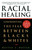 Racial Healing (Confronting the Fear Between Blacks & Whites) by Harlon L. Dalton, 9780385475174