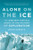 Alone on the Ice (The Greatest Survival Story in the History of Exploration) by David Roberts, 9780393347784