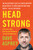 Head Strong (The Bulletproof Plan to Activate Untapped Brain Energy to Work Smarter and Think Faster-in Just Two Weeks) by Dave Asprey, 9780062652416