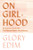 On Girlhood (15 Stories from the Well-Read Black Girl Library) by Glory Edim, 9781631497698