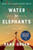 Water for Elephants (A Novel) by Sara Gruen, 9781565125605 Water for Elephants (A Novel) by Sara Gruen, 9781565125605