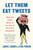 Let them Eat Tweets (How the Right Rules in an Age of Extreme Inequality) - 9781631499036 by Jacob S. Hacker, Paul Pierson, 9781631499036