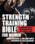 Strength Training Bible for Women (The Complete Guide to Lifting Weights for a Lean, Strong, Fit Body) by David Kirschen, William Smith, Julia Ladewski, 9781578265886