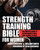 Strength Training Bible for Women (The Complete Guide to Lifting Weights for a Lean, Strong, Fit Body) by David Kirschen, William Smith, Julia Ladewski, 9781578265886