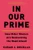 In Our Prime (How Older Women Are Reinventing the Road Ahead) - 9780393541359 by Susan J. Douglas, 9780393541359