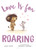 Love Is for Roaring by Mike Kerr, Renata Liwska, 9781681191249