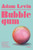Bubblegum (A Novel) - 9780525566489 by Adam Levin, 9780525566489